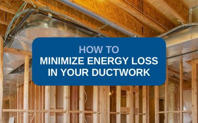 How to Minimize Energy Loss in Your Ductwork