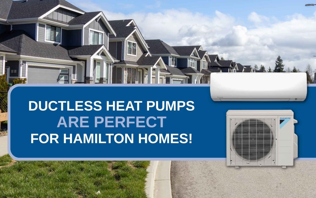 Ductless Heat Pumps Are Perfect for Hamilton Homes!