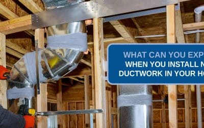 What to Expect When You Install New Ductwork in Your Home?